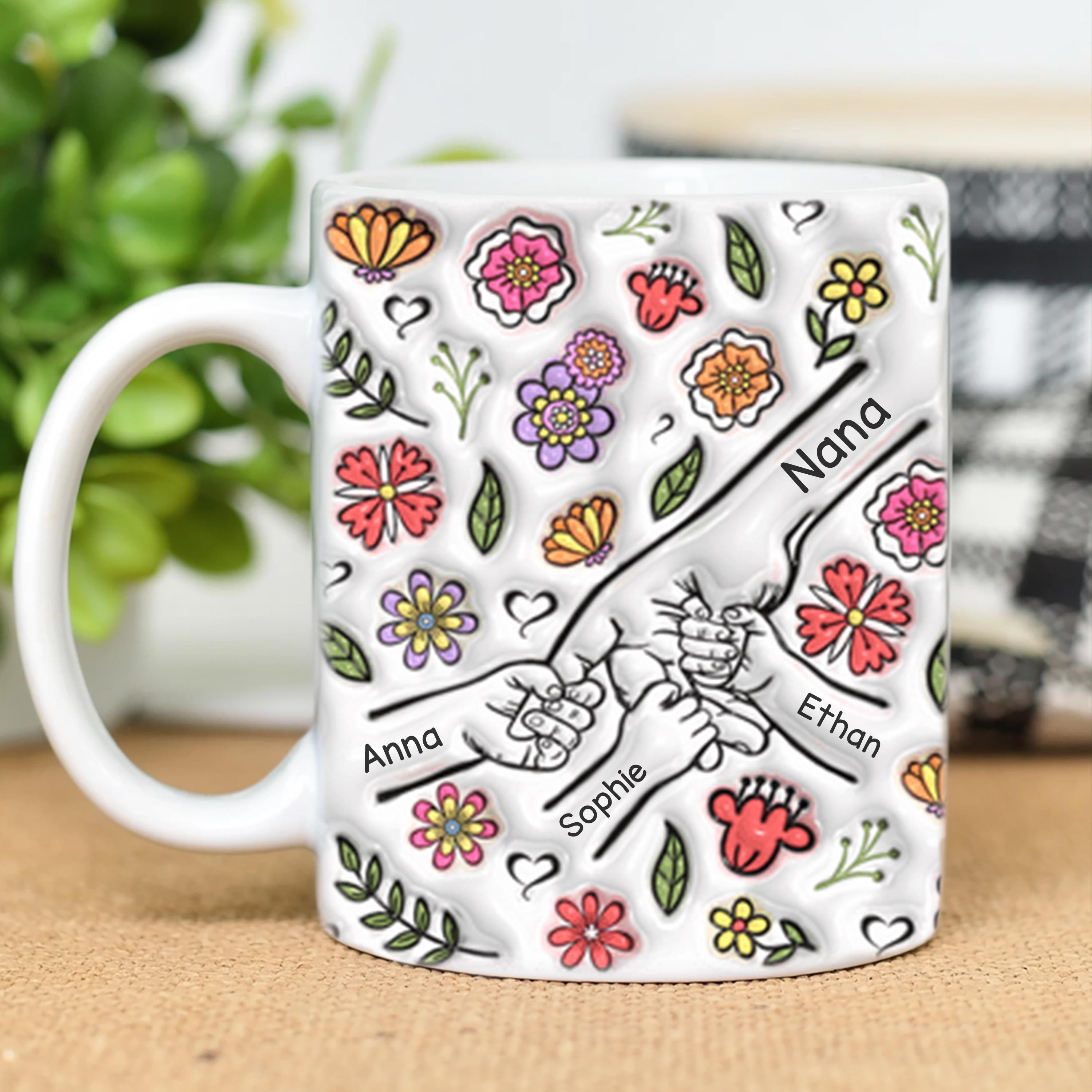 Nana Mug, You Hold Our Hands Also Our Hearts Mug, 3D Inflated