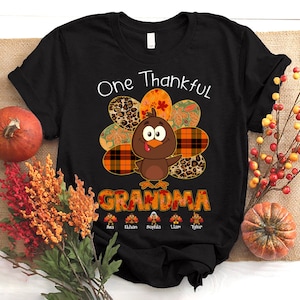 Personalized Thankful Grandma Shirt, Nana Turkey Shirt for Thanksgiving Day, Thanksgiving Mimi Shirt Custom Names, One Thankful Gigi Shirt