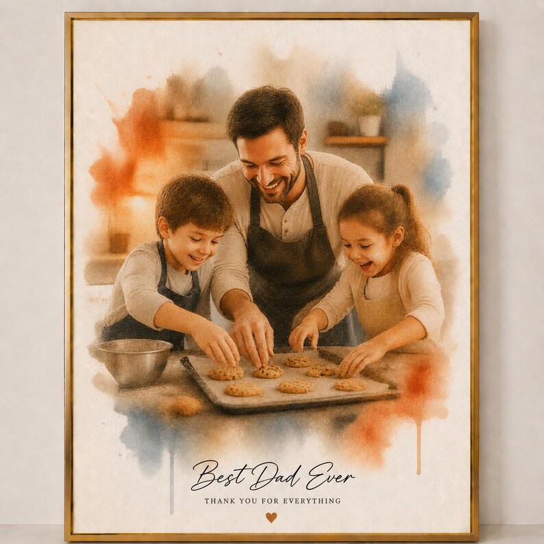 May include: A framed print with a watercolor effect shows a father and two children baking cookies. The text "Best Dad Ever" and "Thank you for everything" are at the bottom. The image has a gold frame and is set against a neutral background.