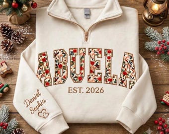 Personalized Embroidered Abuela Quarter Zip Sweatshirt, Floral Applique Grandma Crewneck, Mom Gift, Mothers Day Christmas Pullover
