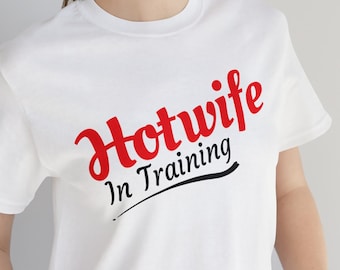 Hotwife in Training T-Shirt Vixen Shirt Wife Sharing Tee Swinger Couple Shirt Swingers Lifestyle Party T-shirt Vixen Stag Shirt Hotwife Tee