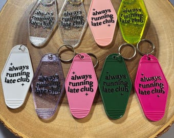 Always Running Late Club Hotel Keychain