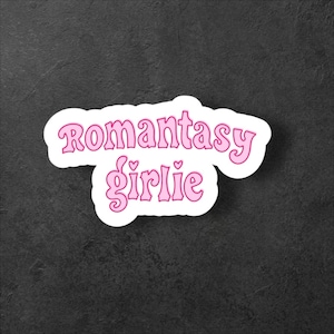 Romantasy Girlie Sticker/ Fantasy Book Lover/Romantic Book Lover