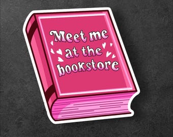 Meet Me At The Bookstore Sticker/Book Lover Sticker