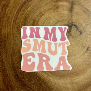 In My Smut Era Sticker