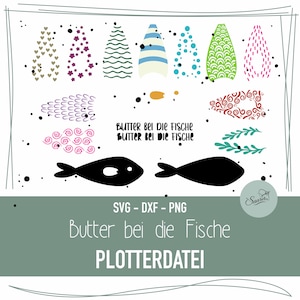 Puede incluir: Diseño digital con formas abstractas, peces y elementos decorativos. El diseño incluye el texto "Butter bei die Fische" y "PLOTTERDATEI" en una fuente moderna, junto con los formatos de archivo SVG, DXF y PNG.