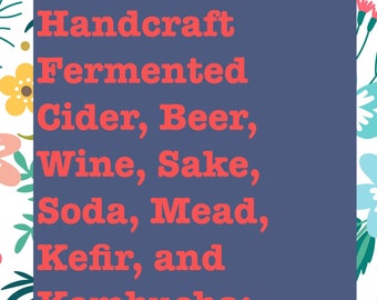 Home Fermentation Guide: Cider, Beer, Wine, Mead, Kombucha (PDF Download)