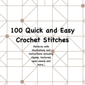 100 Quick and Easy Crochet Stitches Patterns, illustrations and instructions including ripples, textured, open weave & more | PDF Download