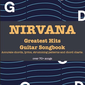 May include: A digital Nirvana Greatest Hits Guitar Songbook cover featuring a dark blue background with light blue wavy lines and the white letters G, O, O, D. The text reads Nirvana Greatest Hits Guitar Songbook, Accurate chords, lyrics, strumming patterns and chord charts, over 70+ songs.