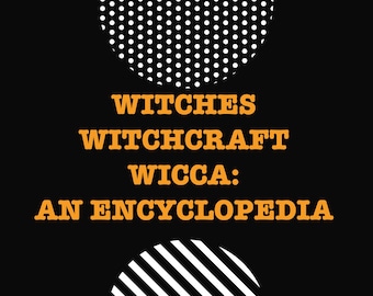 The Encyclopedia of Witches, Witchcraft and Wicca | PDF Download