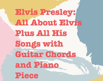Elvis Presley Songs with Guitar Chords and Piano (PDF Download)