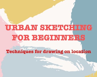 Urban Sketching For Beginners | Techniques For Drawing On Location | PDF Download Printable Book