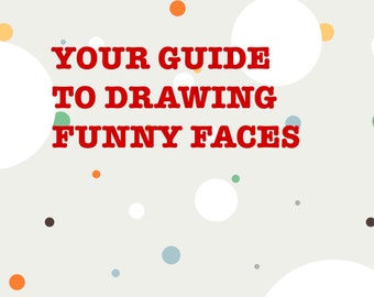 Your Guide To Drawing Funny Faces | PDF Download