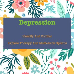 May include: A blue and white floral pattern background with a blue rectangle containing the text "Depression" in green letters. Below the text, it reads "Identify And Combat" and "Explore Therapy And Medication Options" in orange letters.