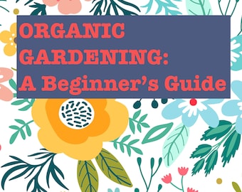 ORGANIC GARDENING: A Beginner's Guide | PDF Book Download
