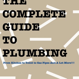 Könnte beinhalten: Ein brauner Hintergrund mit weißen Linien und schwarzem Text, der "THE COMPLETE GUIDE TO PLUMBING From Kitchen to Toilet to Gas Pipes And A Lot More!!!" lautet.