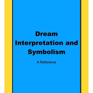 May include: A blue and yellow book cover with the title "Dream Interpretation and Symbolism: A Reference".