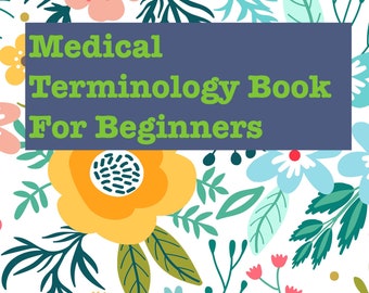 May include: A colorful floral pattern background with a purple rectangle that says "Medical Terminology Book For Beginners" in green text.