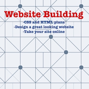 May include: A blue and white geometric pattern with a red text overlay that reads "Website Building - CSS and HTML plans - Design a great looking website - Take your site online".