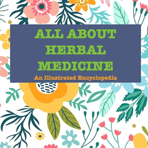 All About Herbal Medicine | An Illustrated Encyclopedia | PDF Book Download | Printable