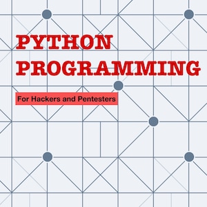 May include: A blue and white geometric pattern background with the text "PYTHON PROGRAMMING For Hackers and Pentesters" in red.
