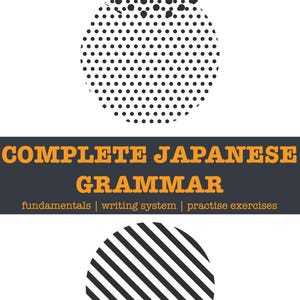 Complete Japanese Grammar | Fundamentals | Writing System | Practise Exercises | PDF Book Download Printable