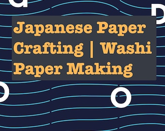 Japanese Paper Crafting | Washi Paper Making | PDF Download