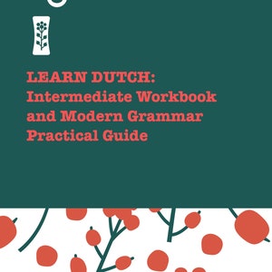 LEARN DUTCH | An Intermediate Workbook and Modern Grammar Practical Guide of Dutch Language | Bundle of 2 Books | PDF Book Download