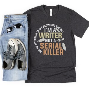 I&#39;m a writer not a serial t shirt | Bella Canvas 3001 unisex tshirt | Funny author shirt | Writer gift