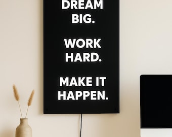 LED Motivational Wall Art - Dream Big Work Hard Make It Happen - Modern Home Office Decor - Wood Light Up Quote Sign - Unique Gift for Men