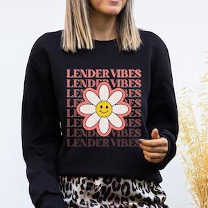 Lender Vibes Sweatshirt, MORE COLORS!! Cute Mortgage Shirt for Loan Officers, Loan Originator Marketing, Closing Gift for Mortgage Lenders