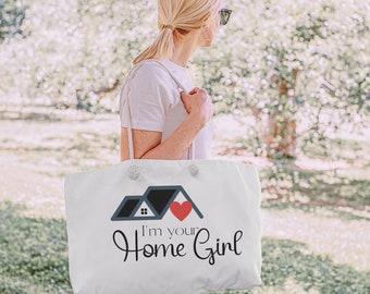 I'm Your Home Girl Realtor Tote Bag, Real Estate Agent Weekender Bag, Duffel Bag for Realtors, Gift for Realtors, Closing Gift for Agents