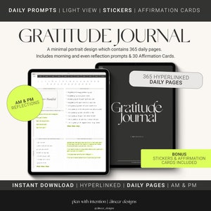 May include: A digital gratitude journal displayed on two tablets. The journal features the title "Gratitude Journal" and includes daily prompts, reflection prompts, and affirmation cards. The design is minimalist with a neutral color palette and the text "365 Hyperlinked Daily Pages".