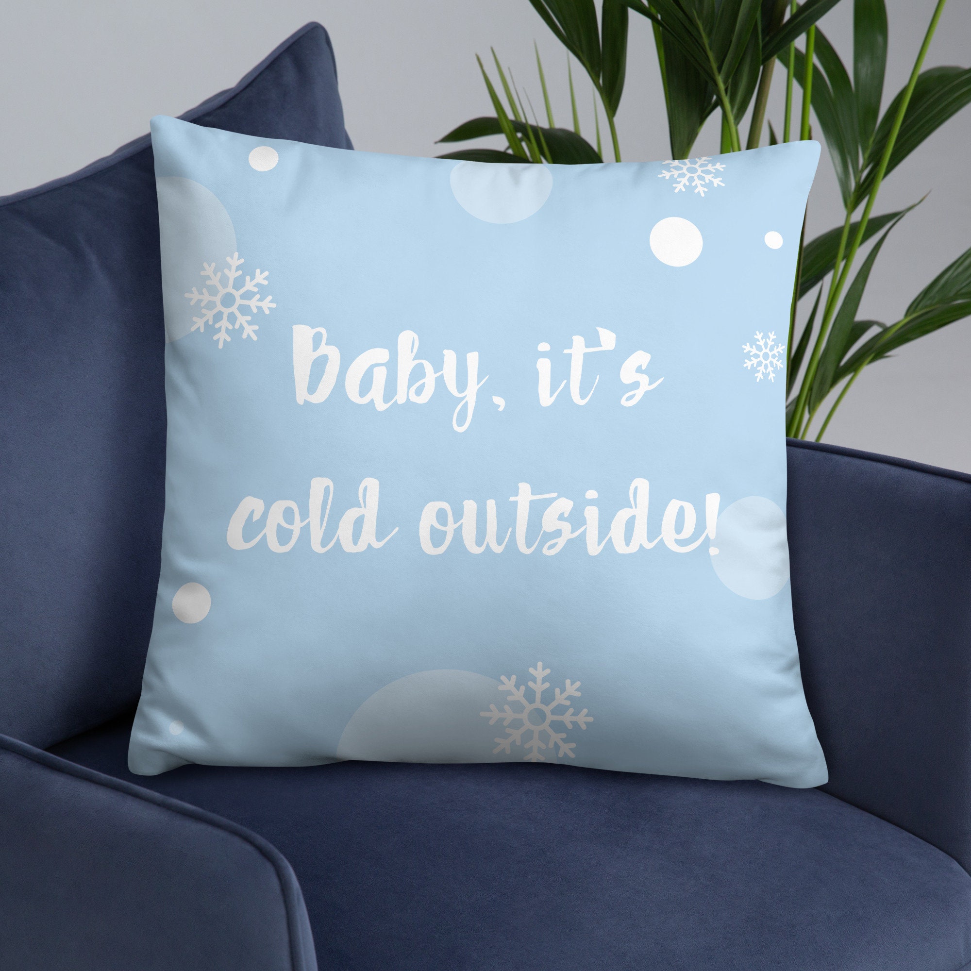 Baby It's Cold Outside 18x18 Pillow Cover – Lofty Living Shop