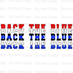 Back the blue, red white and blue, red, white, blue, thin blue line, police, got your six, png, sublimation, digital download
