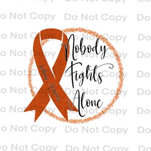 Leukemia, Leukemia Awareness, Leukemia Awareness Ribbon, Nobody Fights Alone, png, sublimation, digital download