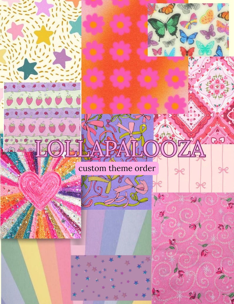 May include: A collage of colorful fabric patterns. Designs include stars, flowers, butterflies, strawberries, bows, hearts, and roses. The text "LOLLAPALOOZA custom theme order" is displayed across the image. The color palette is bright and playful.