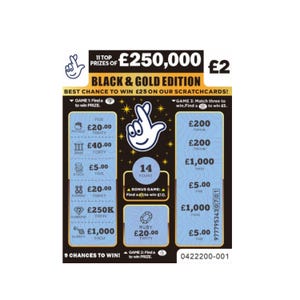 May include: A Black & Gold Edition scratchcard with a white background. The card features the text "&pound;250,000" and "&pound;2". It has various prize amounts, including &pound;20.00, &pound;40.00, and &pound;5.00. The card also includes the text "9 CHANCES TO WIN!"