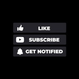 May include: Three gray buttons with white icons and text. The first button has a thumbs up icon and the text "LIKE". The second button has a play button icon and the text "SUBSCRIBE". The third button has a bell icon and the text "GET NOTIFIED".
