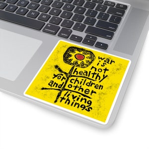 War is not healthy for children and other living things square sticker