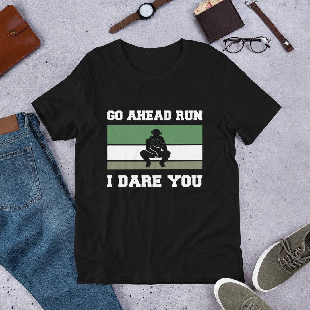 Run I Dare You Funny Baseball Catcher T-Shirt - Cool Graphic Tee For Men, Women, Kids