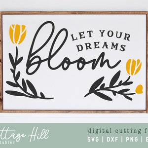 SVG Niech Twoje Marzenia Rozkwitną Kwiat Znak | Plik Cięcia Farmhouse | Dla Cricut Silhouette Cameo