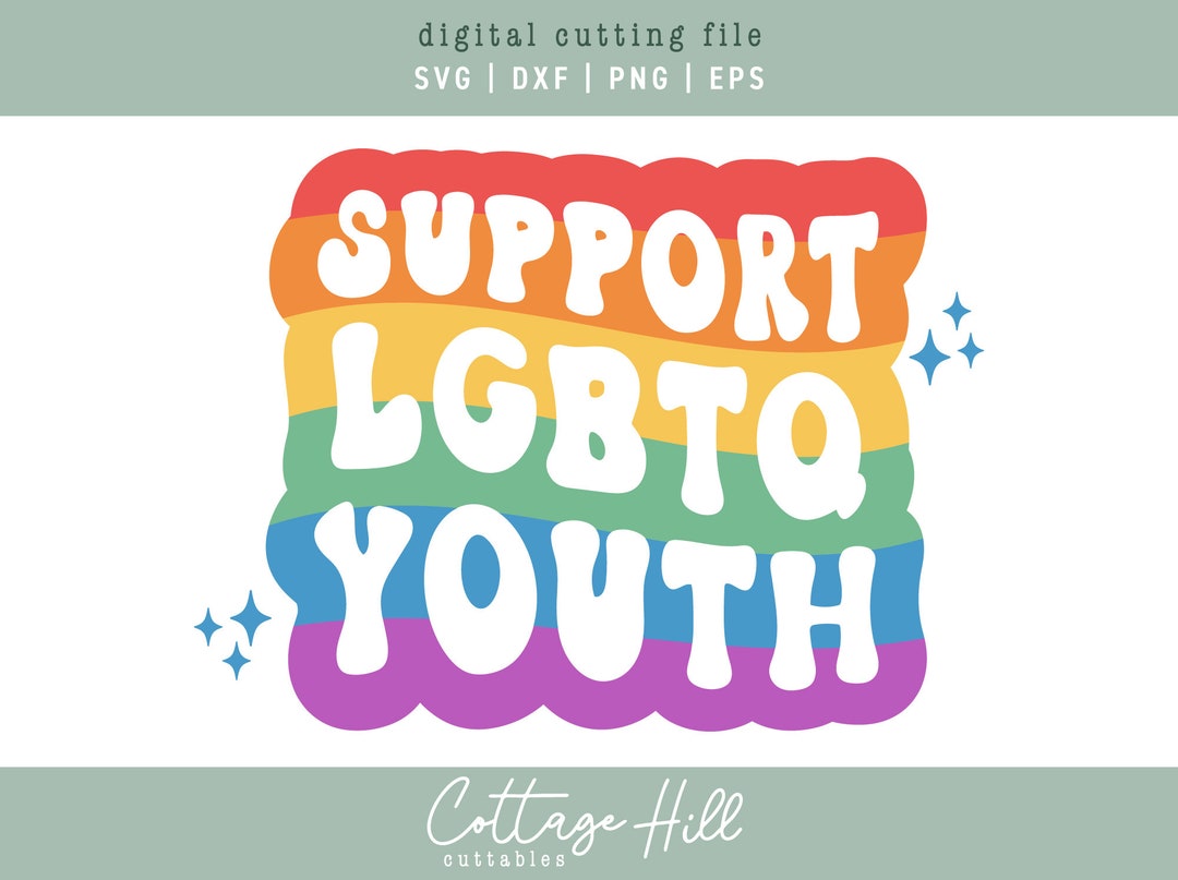SVG Support LGBTQ Youth | LGBTQ Cut File | for Cricut Silhouette Cameo ...