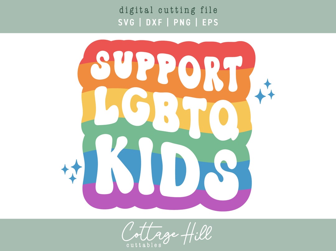 SVG Support LGBTQ Kids | LGBTQ Cut File | for Cricut Silhouette Cameo ...