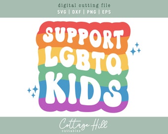 SVG Support LGBTQ Kids | LGBTQ Cut File | For Cricut Silhouette Cameo