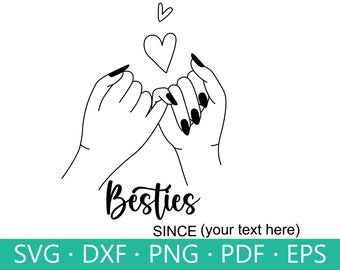 May include: Black and white line art illustration of two hands making a pinky promise with the text "Besties SINCE (your text here)" and three hearts above the hands.