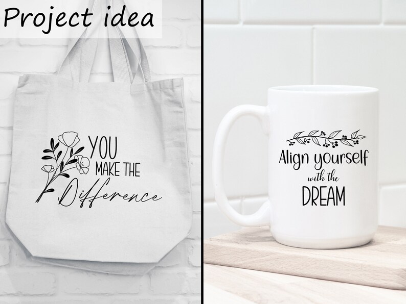 May include: Two white products with inspirational quotes. A tote bag with a floral design and the text "You make the difference". A white coffee mug with the text "Align yourself with the dream" and a floral design.