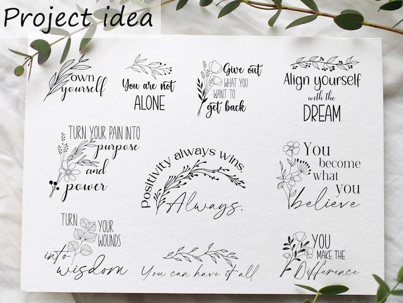 May include: A set of 10 black and white printable inspirational quotes with floral designs. The quotes include "Own yourself", "You are not alone", "Turn your pain into purpose and power", "Positivity always wins", "Give out what you want to get back", "Align yourself with the dream", "You become what you believe", "Turn your wounds into wisdom", "You can have it all", and "You make the difference".