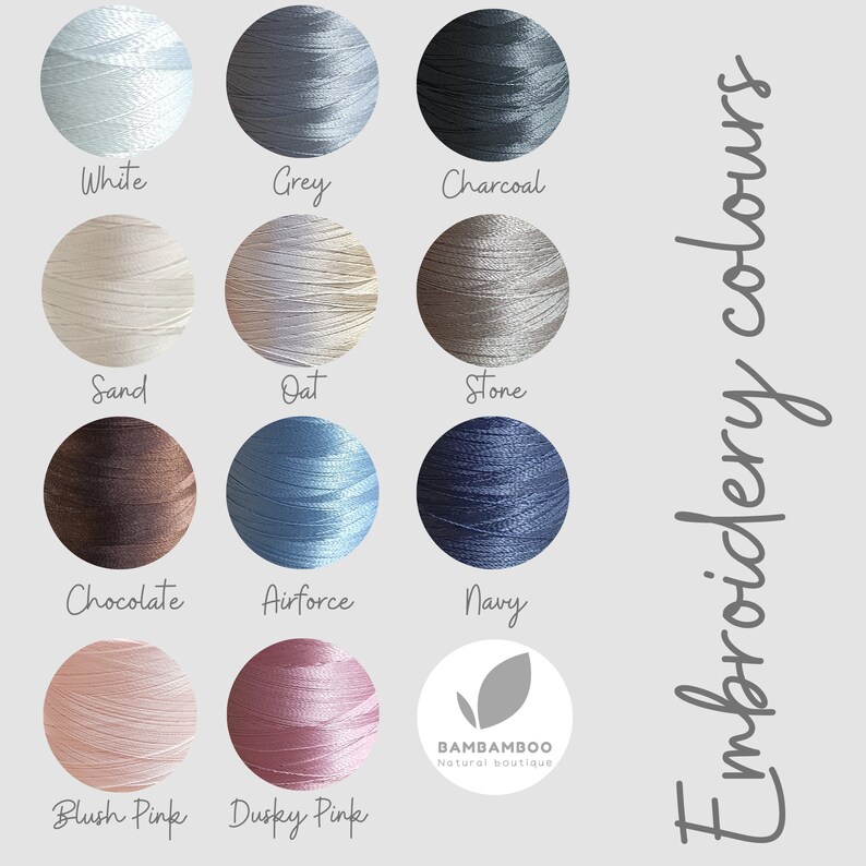 May include: A color chart of embroidery thread in various shades, including white, grey, charcoal, sand, oat, stone, chocolate, airforce, navy, blush pink, and dusky pink. The text "Embroidery colours" is written in a script font. The logo for "BAMBAMBOO Natural boutique" is also visible.