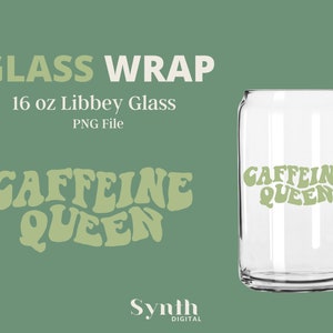 Caffeine Queen Coffee Glass Wrap | 16oz Full Wrap SVG PNG File | Libbey Glass Wrap